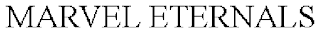 MARVEL ETERNALS