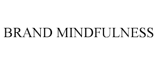 BRAND MINDFULNESS