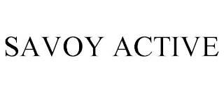 SAVOY ACTIVE