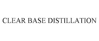 CLEAR BASE DISTILLATION