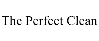 THE PERFECT CLEAN