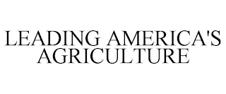 LEADING AMERICA'S AGRICULTURE