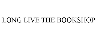 LONG LIVE THE BOOKSHOP