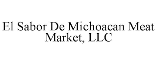 EL SABOR DE MICHOACAN MEAT MARKET, LLC