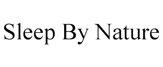 SLEEP BY NATURE