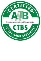 CERTIFIED AATB AMERICAN ASSOCIATION OF TISSUE BANKS CTBS TISSUE BANK SPECIALIST