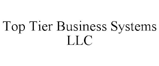 TOP TIER BUSINESS SYSTEMS LLC