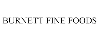 BURNETT FINE FOODS