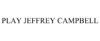 PLAY JEFFREY CAMPBELL