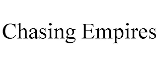 CHASING EMPIRES