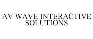 AV WAVE INTERACTIVE SOLUTIONS