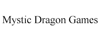 MYSTIC DRAGON GAMES