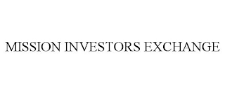 MISSION INVESTORS EXCHANGE