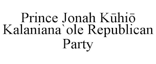 PRINCE JONAH KUHIO KALANIANA`OLE REPUBLICAN PARTY