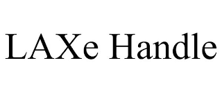 LAXE HANDLE