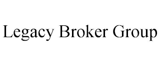 LEGACY BROKER GROUP