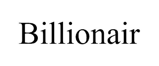 BILLIONAIR