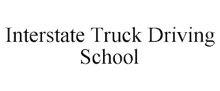 INTERSTATE TRUCK DRIVING SCHOOL