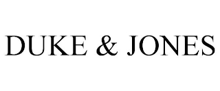 DUKE & JONES