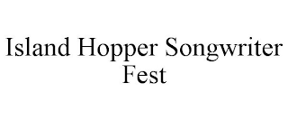 ISLAND HOPPER SONGWRITER FEST