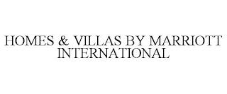 HOMES & VILLAS BY MARRIOTT INTERNATIONAL