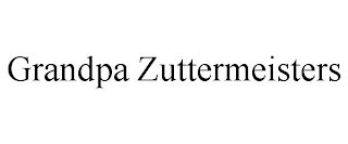 GRANDPA ZUTTERMEISTERS