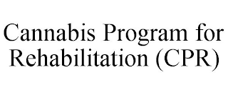 CANNABIS PROGRAM FOR REHABILITATION (CPR)