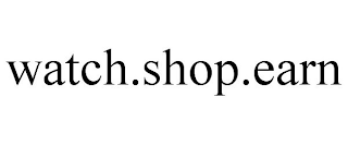 WATCH.SHOP.EARN