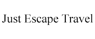 JUST ESCAPE TRAVEL