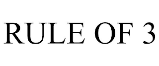 RULE OF 3