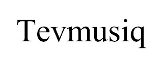 TEVMUSIQ