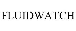 FLUIDWATCH