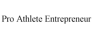 PRO ATHLETE ENTREPRENEUR