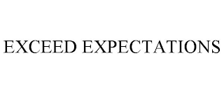 EXCEED EXPECTATIONS