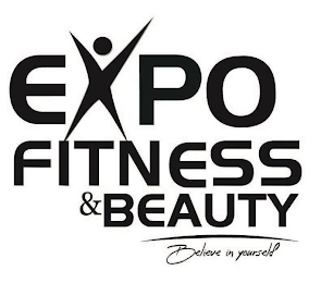 EXPO FITNESS & BEAUTY BELIEVE IN YOURSELF