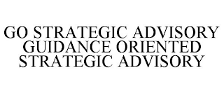 GO STRATEGIC ADVISORY GUIDANCE ORIENTEDSTRATEGIC ADVISORY