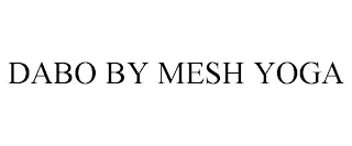 DABO BY MESH YOGA