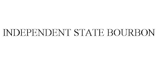 INDEPENDENT STATE BOURBON