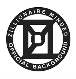 ZMOB ZILLIONAIRE MINDED OFFICIAL BACKGROUND