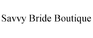 SAVVY BRIDE BOUTIQUE