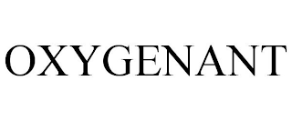 OXYGENANT