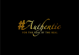 # HASHTAG AUTHENTIC FOR THE REAL BY THE REAL
