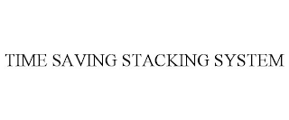 TIME SAVING STACKING SYSTEM