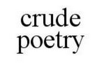 CRUDE POETRY