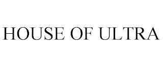 HOUSE OF ULTRA