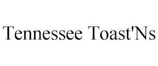 TENNESSEE TOAST'NS