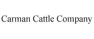 CARMAN CATTLE COMPANY