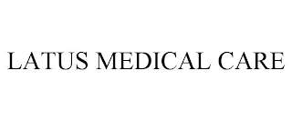 LATUS MEDICAL CARE