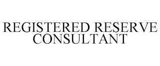 REGISTERED RESERVE CONSULTANT