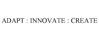 ADAPT : INNOVATE : CREATE